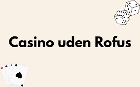 Bet Uden ROFUS En Ny Æra af Spilmuligheder